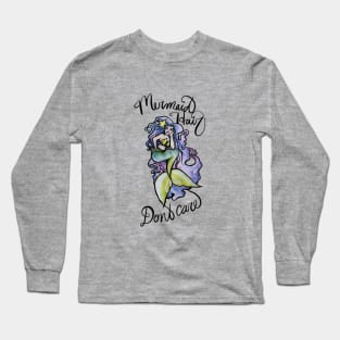 Mermaid hair Don't Care Long Sleeve T-Shirt